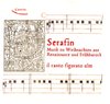 Serafin  Weihnachtsmusik aus Renaissance und Frühbarock